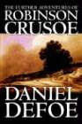 The Further Adventures of Robinson Crusoe by Daniel Defoe, Fiction, Classics