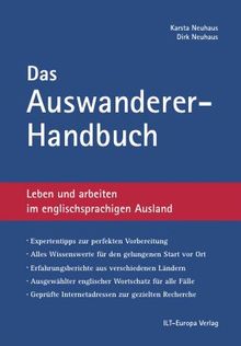 Das Auswanderer-Handbuch: Leben und arbeiten im englischsprachigen Ausland