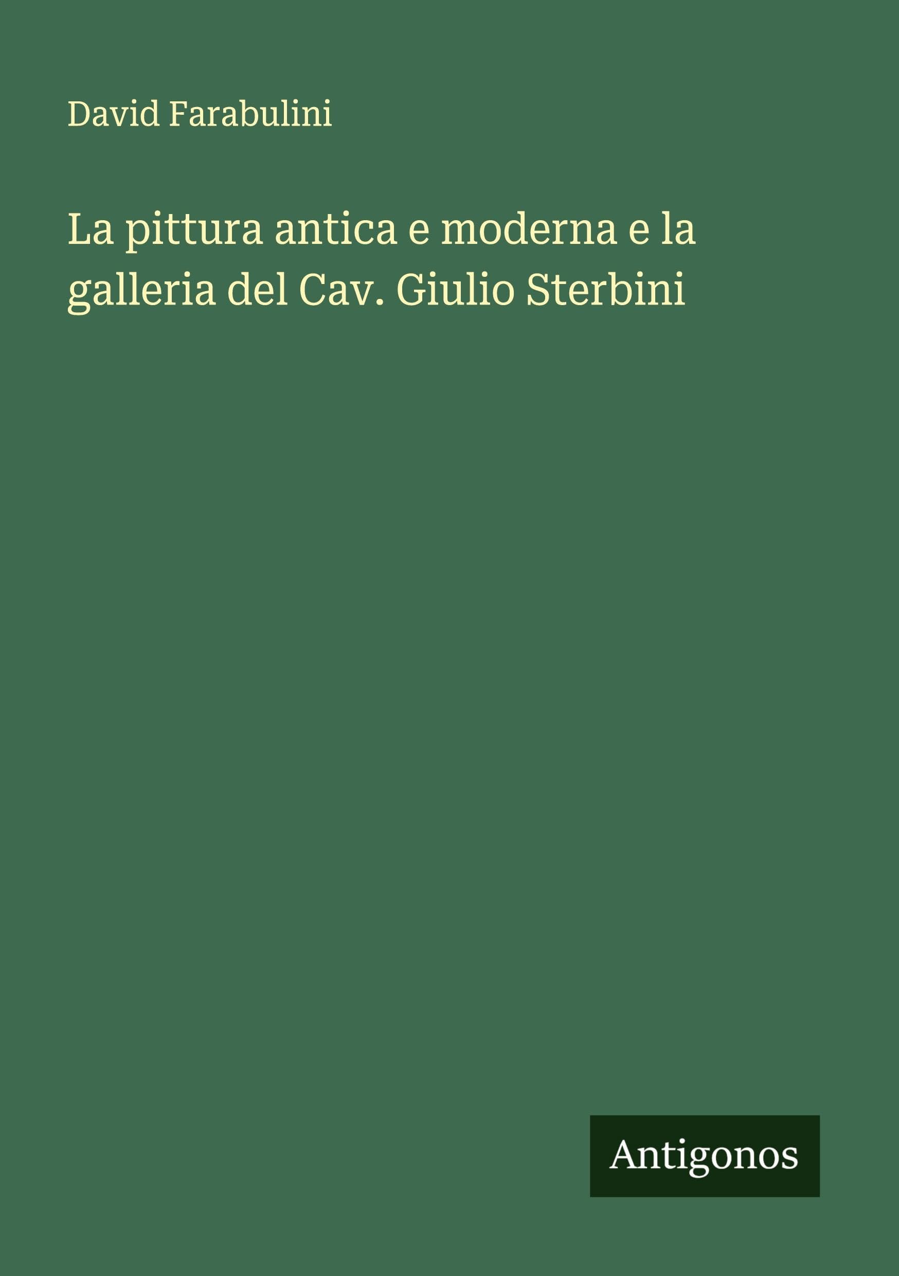 La pittura antica e moderna e la galleria del Cav. Giulio Sterbini