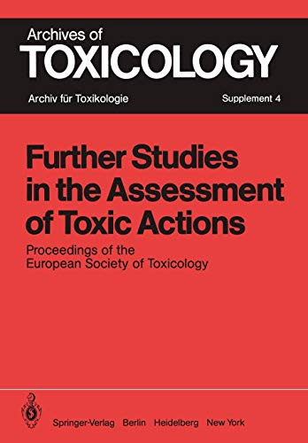 Further Studies in the Assessment of Toxic Actions: Proceedings of the European Society of Toxicology Meeting, Held in Dresden, June 11 - 13, 1979 (Archives of Toxicology, 4, Band 4)
