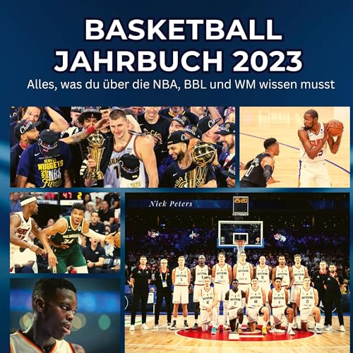 Basketball-Jahrbuch 2023: Alles, was du über die NBA, DBB und WM wissen musst