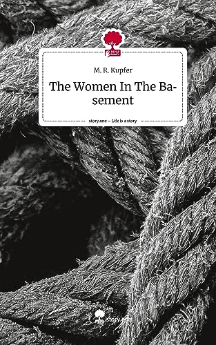 The Women In The Basement. Life is a Story - story.one