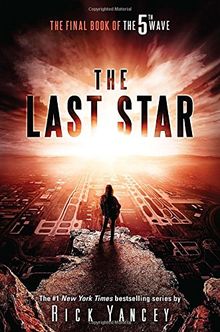 The Last Star: The Final Book of The 5th Wave