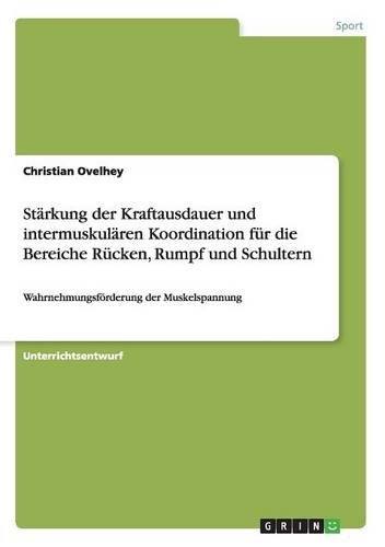 Stärkung der Kraftausdauer und intermuskulären Koordination für die Bereiche Rücken, Rumpf und Schultern: Wahrnehmungsförderung der Muskelspannung