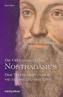 Die Offenbarung des Nostradamus - Band 4: Der Teufel geht umher wie ein brüllender Löwe