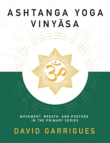 Ashtanga Yoga Vinyasa: Movement, Breath, and Posture in the Primary Series