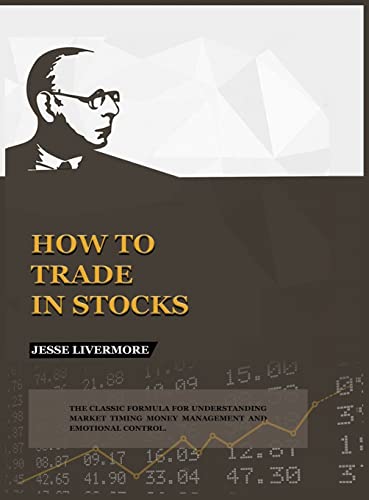 Jesse Livermore How To Trade In Stocks