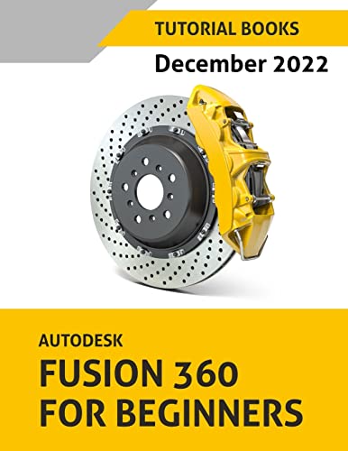 Autodesk Fusion 360 For Beginners (December 2022): COLORED