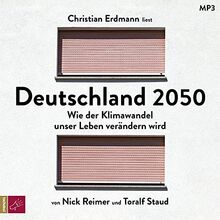 Deutschland 2050: Wie der Klimawandel unser Leben verändern wird