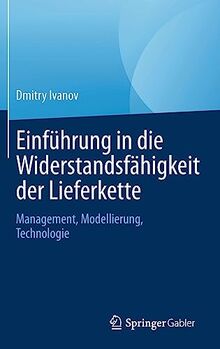 Einführung in die Widerstandsfähigkeit der Lieferkette: Management, Modellierung, Technologie