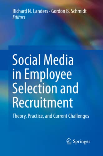 Social Media in Employee Selection and Recruitment: Theory, Practice, and Current Challenges