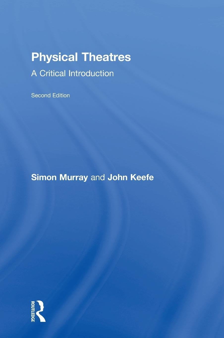 Physical Theatres: A Critical Introduction