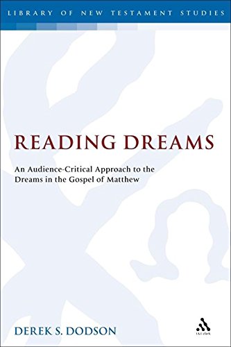 Reading Dreams: An Audience-Critical Approach to the Dreams in the Gospel of Matthew (Library of New Testament Studies, Band 397)