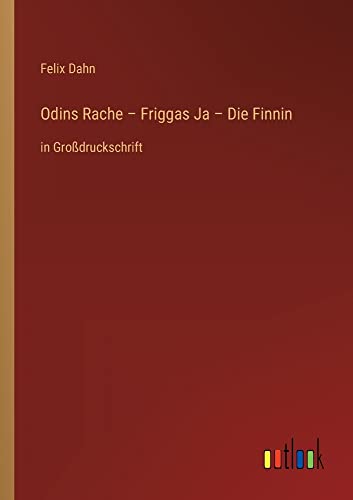 Odins Rache ¿ Friggas Ja ¿ Die Finnin: in Großdruckschrift