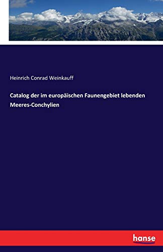 Catalog der im europäischen Faunengebiet lebenden Meeres-Conchylien
