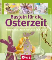 Basteln für die Osterzeit: Originelle Ideen  für Groß und Klein