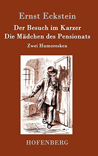 Der Besuch im Karzer / Die Mädchen des Pensionats: Humoreske
