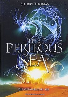 The Perilous Sea: Die gefährliche See - Elemente-Trilogie Band 2