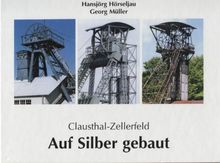 Clausthal-Zellerfeld: Auf Silber gebaut