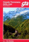 Grande Traversata delle Alpi (GTA), in 2 Tln., Tl.1, Der Norden