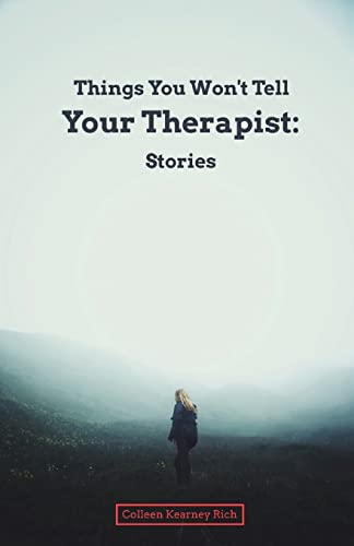Things You Won't Tell Your Therapist: Stories