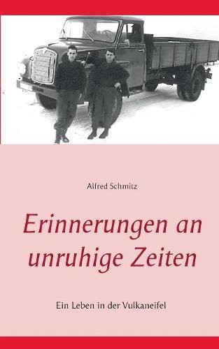 Erinnerungen an unruhige Zeiten: Ein Leben in der Vulkaneifel