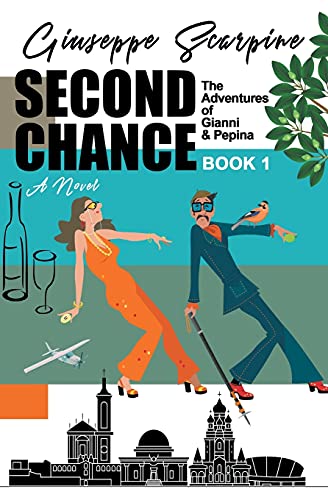 Second Chance -The Adventures of Gianni & Pepina: The Adventures of Gianni and Pepina (Book 1)