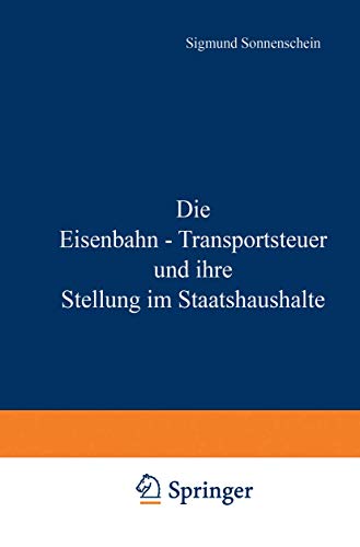 Die Eisenbahn - Transportsteuer und Ihre Stellung im Staatshaushalte