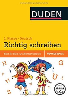 Richtig schreiben - Übungsblock 1. Klasse: Blatt für Blatt zum Rechtschreibprofi (Duden - Einfach klasse)