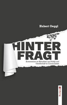 hinterfragt: Kommentare zu Aktuellem aus Politik und Gesellschaft in Corona-Zeiten