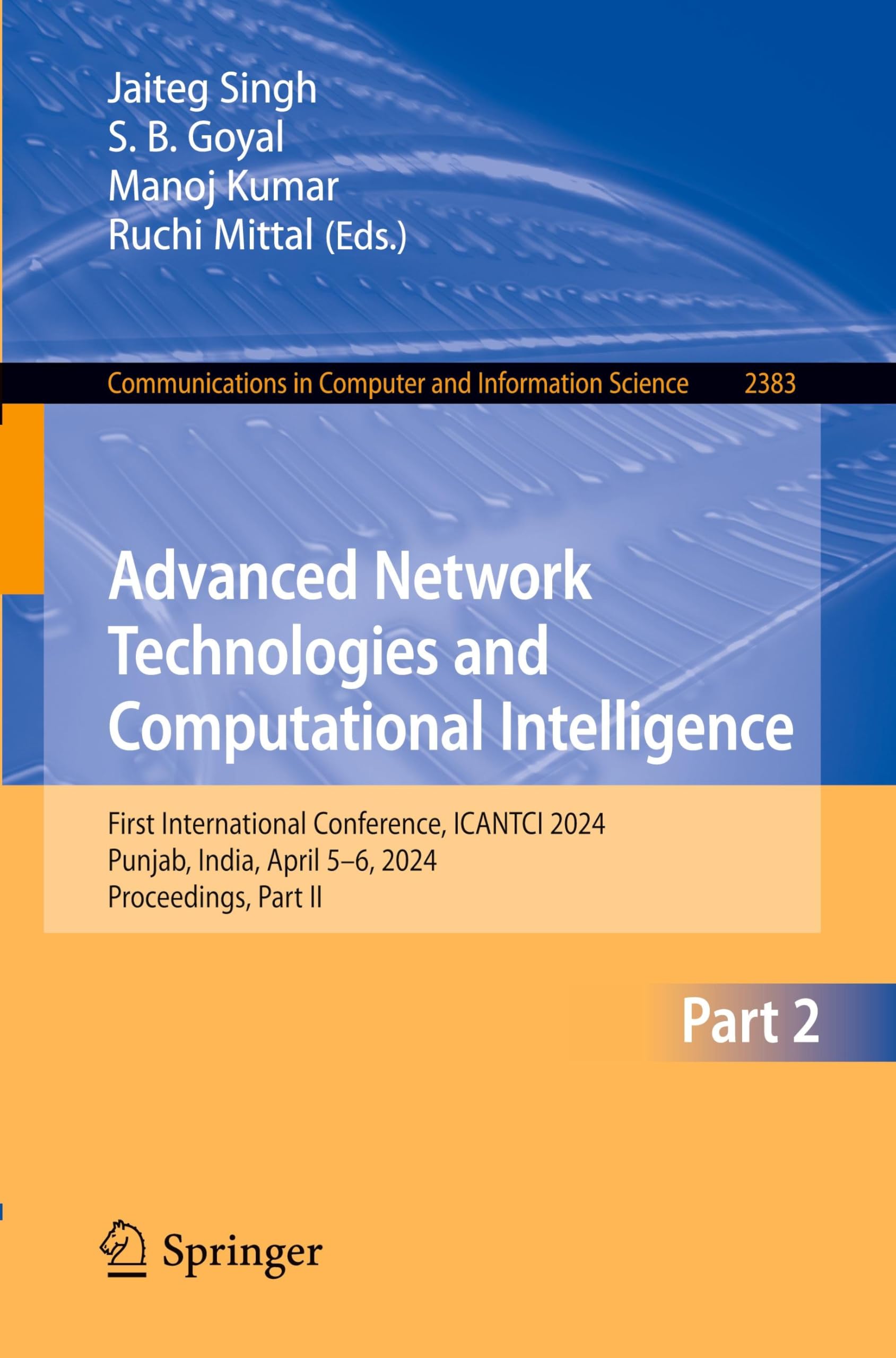Advanced Network Technologies and Computational Intelligence: First International Conference, ICANTCI 2024, Punjab, India, April 5–6, 2024, ... and Information Science, 2383, Band 2383)