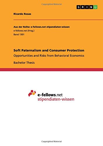 Soft Paternalism and Consumer Protection: Opportunities and Risks from Behavioral Economics