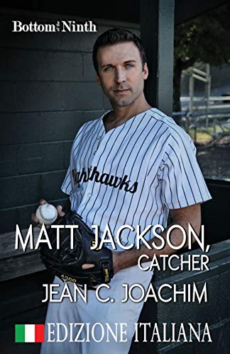 Matt Jackson, Catcher (Edizione Italiana) (Bottom of the Ninth (Edizione Italiana), Band 2)