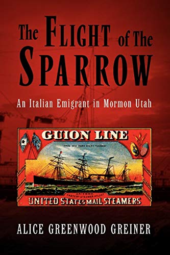 The Flight of The Sparrow: An Italian Emigrant in Mormon Utah