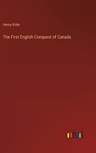 The First English Conquest of Canada