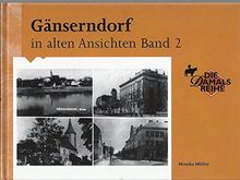 Gänserndorf in alten Ansichten Band 2
