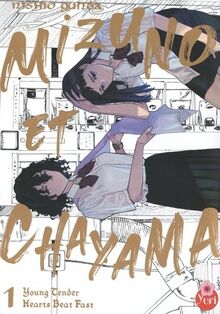 Mizuno et Chayama : young tender hearts beat fast. Vol. 1