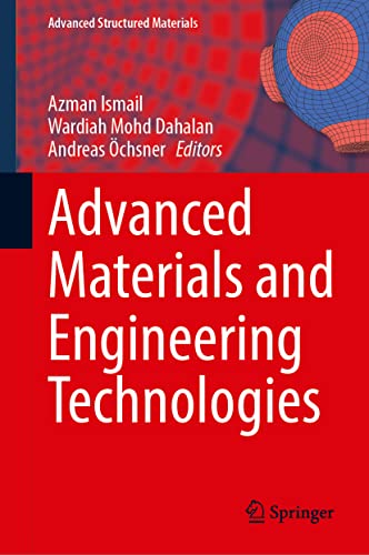 Advanced Materials and Engineering Technologies (Advanced Structured Materials, 162, Band 162)
