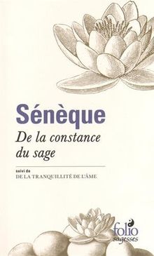 De la constance du sage. De la tranquillité de l'âme