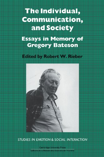 The Individual, Communication, and Society: Essays in Memory of Gregory Bateson (Studies in Emotion and Social Interaction)