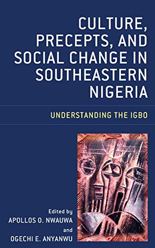 Culture, Precepts, and Social Change in Southeastern Nigeria: Understanding the Igbo