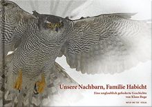 Unsere Nachbarn, Familie Habicht: Eine unglaublich gefiederte Geschichte