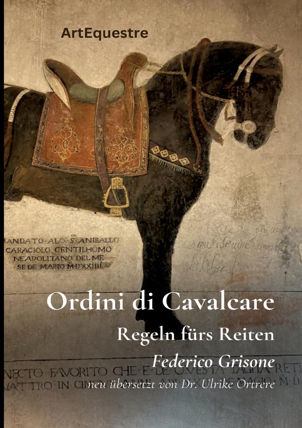 Ordini di Cavalcare: Regeln fürs Reiten (ArtEquestre - Reitkunst)