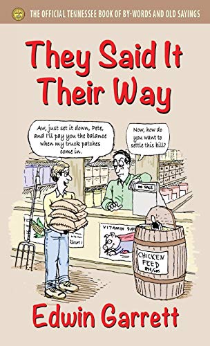 They Said It Their Way: The Official Tennessee Book of By-Words and Old Sayings