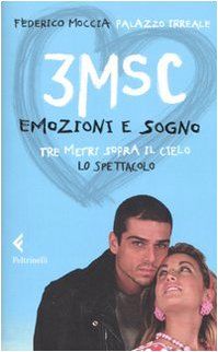 3MSC. Emozioni e sogno. Tre metri sopra il cielo. Lo spettacolo