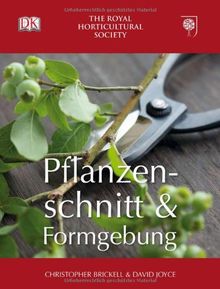 Pflanzenschnitt und Formgebung, Ein Ratgeber von The Royal Horticultural Society