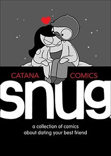 Snug: A Collection of Comics about Dating Your Best Friend