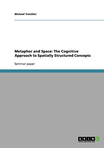 Metaphor and Space: The Cognitive Approach to Spatially Structured Concepts