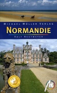 Normandie: Reisehandbuch mit vielen praktischen Tipps