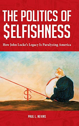 The Politics of Selfishness: How John Locke's Legacy Is Paralyzing America